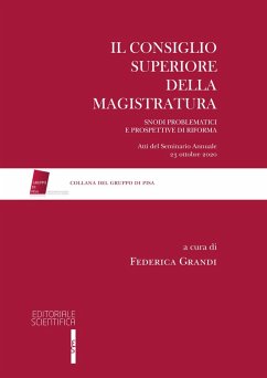 Il Consiglio Superiore della Magistratura. Snodi problematici e prospettive di riforma. Atti del Seminario Annuale 23 ottobre 2020