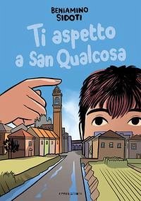 Ti aspetto a San Qualcosa - Sidoti, Beniamino Ti aspetto a San Qualcosa - Sidoti, Beniamino