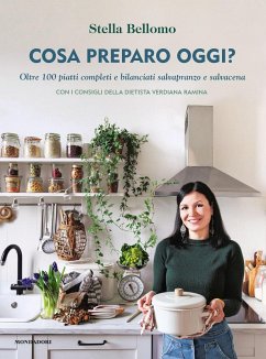Cosa preparo oggi? Oltre 100 piatti completi e bilanciati salvapranzo e salvacena - Bellomo, Stella