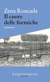 Il cuore delle formiche. Romanzo di piccole vite sul filo del '900