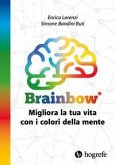 Brainbow. Migliora la tua vita con i colori della mente Brainbow. Migliora la tua vita con i colori della mente