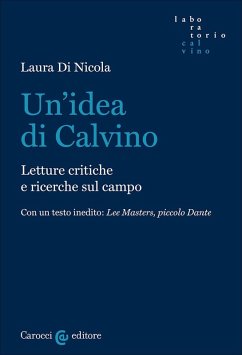 Un' idea di Calvino. Letture critiche e ricerche sul campo - Di Nicola, Laura