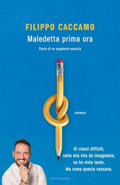 Maledetta prima ora. Diario di un supplente esaurito - Caccamo, Filippo Maledetta prima ora. Diario di un supplente esaurito - Caccamo, Filippo