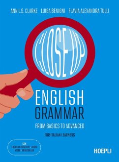 Close up. English grammar. From basics to advanced. For Italian learners - Shou Clarke, Ann Louise; Benigni, Luisa; Tulli, Flavia Alexandra Close up. English grammar. From basics to advanced. For Italian learners - Shou Clarke, Ann Louise; Benigni, Luisa; Tulli, Flavia Alexandra