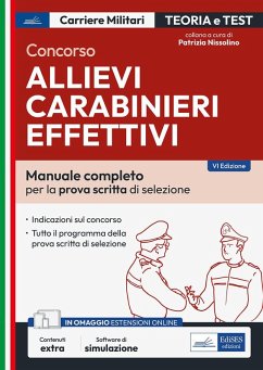 Concorso allievi carabinieri effettivi. Manuale completo per la prova scritta di selezione Concorso allievi carabinieri effettivi. Manuale completo per la prova scritta di selezione