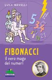 Fibonacci. il vero mago dei numeri Fibonacci. il vero mago dei numeri