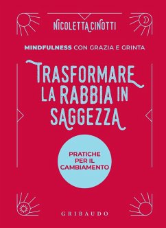 Cover Trasformare la rabbia in saggezza. Pratiche per il cambiamento. Mindfulness con grazia e grinta