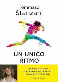 Un ritmo unico. Quattro amici e un sogno: una storia a passo di danza - Stanzani, Tommaso