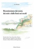 Ricominciamo dai nomi, dai miti e dalle fonti nei secoli. Procida, Ischia, Cuma, Bacoli, Baia, Miseno, Monte di Procida, Cappella, la via per Quarto, Pozzuoli e il Monte Barbaro nella lunga durata Ricominciamo dai nomi, dai miti e dalle fonti nei secoli. Procida, Ischia, Cuma, Bacoli, Baia, Miseno, Monte di Procida, Cappella, la via per Quarto, Pozzuoli e il Monte Barbaro nella lunga durata