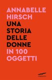 Una storia delle donne in 100 oggetti Una storia delle donne in 100 oggetti