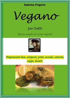 Vegano per tutti. Ricette semplici di cucina vegetale - Frigerio, Sabrina