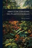 AbrÃ(c)gÃ(c) De L'histoire Des Plantes Usuelles