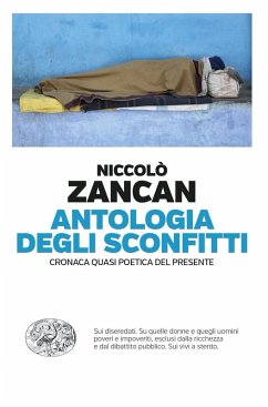Antologia degli sconfitti. Cronaca quasi poetica del presente - Zancan, Niccolò