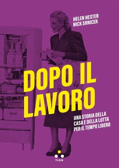 Cover Dopo il lavoro. Una storia della casa e della lotta per il tempo libero