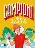 Campioni del tennis di ieri e di oggi Campioni del tennis di ieri e di oggi