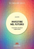 Investire nel futuro. Costruire territori capacitanti Investire nel futuro. Costruire territori capacitanti