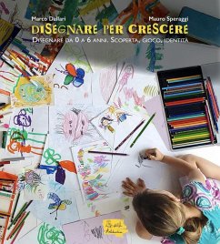 Cover Disegnare per crescere. Disegnare da 0 a 6 anni. Scoperta, gioco, identità