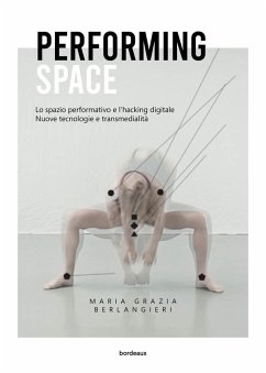 Cover Performing space. Lo spazio performativo e l'hacking digitale