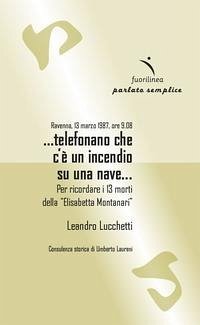 Cover Ravenna, 13 marzo 1987, ore 9.08 ...telefonano che c'è un incendio su una nave... Per ricordare i 13 morti della 