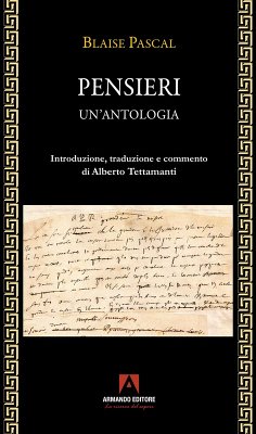 Pensieri. Un'antologia - Pascal, Blaise