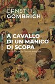 A cavallo di un manico di scopa. Le radici della forma artistica A cavallo di un manico di scopa. Le radici della forma artistica
