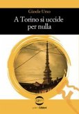 A Torino si uccide per nulla A Torino si uccide per nulla