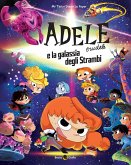 Adele crudele e la galassia degli strambi Adele crudele e la galassia degli strambi