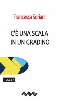 C'è una scala in un gradino - Soriani, Francesca