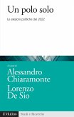 Un polo solo. Le elezioni politiche del 2022 Un polo solo. Le elezioni politiche del 2022