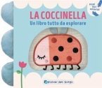 La coccinella. Un libro tutto da esplorare La coccinella. Un libro tutto da esplorare