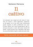 Il cattivo. Sulla centralità del lato oscuro Il cattivo. Sulla centralità del lato oscuro