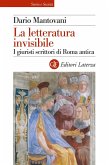 La letteratura invisibile. I giuristi scrittori di Roma antica La letteratura invisibile. I giuristi scrittori di Roma antica