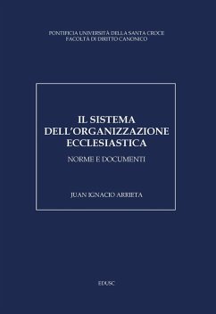 Il sistema dell'organizzazione ecclesiastica. Norme e documenti - Arrieta, Juan Ignacio