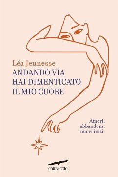 Andando via hai dimenticato il mio cuore. Amori, abbandoni, nuovi inizi - Jeunesse, Léa