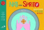 Nati dallo spirito. 22 attività per fare memoria del proprio battesimo Nati dallo spirito. 22 attività per fare memoria del proprio battesimo