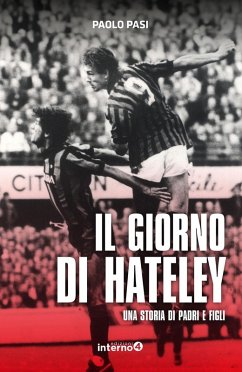 Il giorno di Hateley. Una storia di padri e figli - Pasi, Paolo