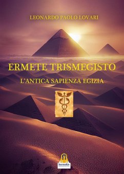 Ermete Trismegisto. L'antica sapienza egizia - Lovari, Leonardo Paolo