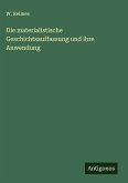 Die materialistische Geschichtsauffassung und ihre Anwendung