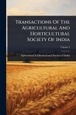 Transactions Of The Agricultural And Horticultural Society Of India Transactions Of The Agricultural And Horticultural Society Of India
