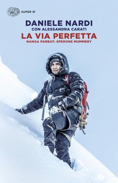 La via perfetta. Nanga Parbat: sperone Mummery - Nardi, Daniele