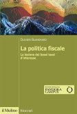 La politica fiscale. La lezione dei bassi tassi d'interesse La politica fiscale. La lezione dei bassi tassi d'interesse