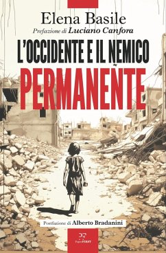 L' Occidente e il nemico permanente - Basile, Elena