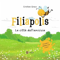 Filiapolis. La città dell'amicizia. Colora ed impara con le api - Greco, Cristian