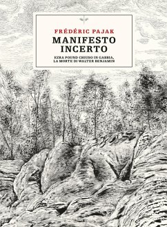 Manifesto incerto. Ezra Pound chiuso in gabbia, la morte di Walter Benjamin - Pajak, Frédéric
