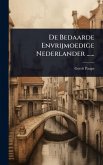 De Bedaarde Envrijmoedige Nederlander ......