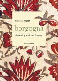 Borgogna. Storie di grandi vini francesi Borgogna. Storie di grandi vini francesi