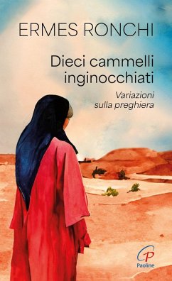 Cover Dieci cammelli inginocchiati. Variazioni sulla preghiera