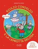 Giulio Coniglio e la leprotta gelosa Giulio Coniglio e la leprotta gelosa