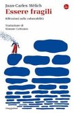 Essere fragili. Riflessioni sulla vulnerabilità Essere fragili. Riflessioni sulla vulnerabilità