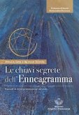 Le chiavi segrete dell'Enneagramma. Manuale di deprogrammazione mentale Le chiavi segrete dell'Enneagramma. Manuale di deprogrammazione mentale